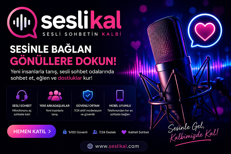 Seslikal ile Sesli Sohbetin Keyfini Çıkarın | Güvenli ve Modern Sohbet Platformu